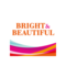 Bright & Beautiful