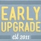 Early Upgrade